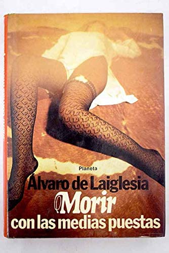 Morir con las medias puestas: Novela (Colección Autores españoles e hispanoamericanos) (Spanish Edition)