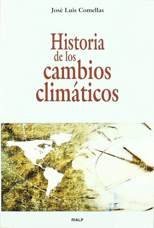 Historia de los cambios clim&aacute;ticos (Historia y Biograf&iacute;as) (Spanish Edition)