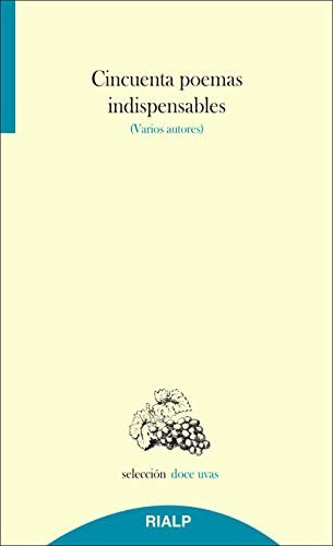 Cincuenta poemas indispensables (Doce uvas) (Spanish Edition)