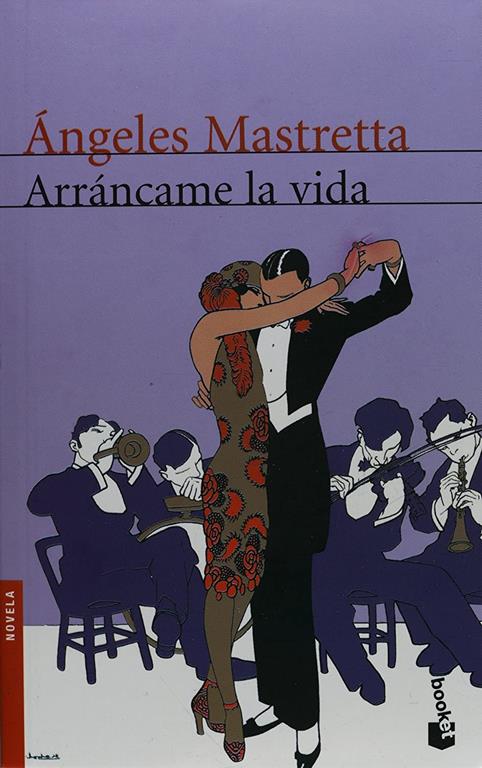 Arrancame la vida (Spanish Edition)