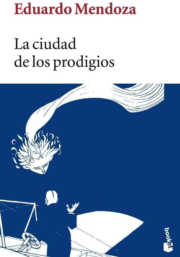 La ciudad de los prodigios (Biblioteca Eduardo Mendoza) (Spanish Edition)