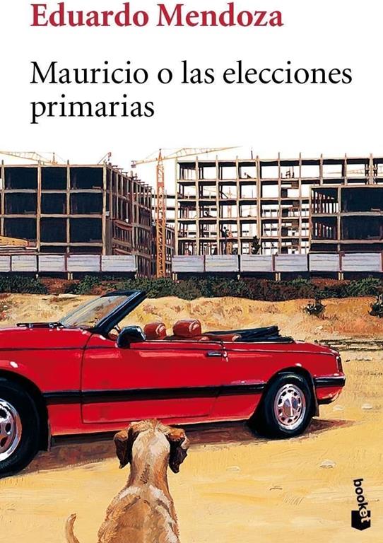 Mauricio o las elecciones primarias (Biblioteca Eduardo Mendoza) (Spanish Edition)