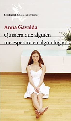 Quisiera que alguien me esperara en alg&uacute;n lugar (Biblioteca Formentor) (Spanish Edition)