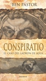 Conspiratio: El caso del ladr&oacute;n de agua (Biblioteca Abierta) (Spanish Edition)