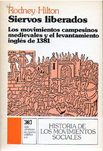 Siervos liberados : los movimientos campesinos medievales y el levantamiento inglés de 1381