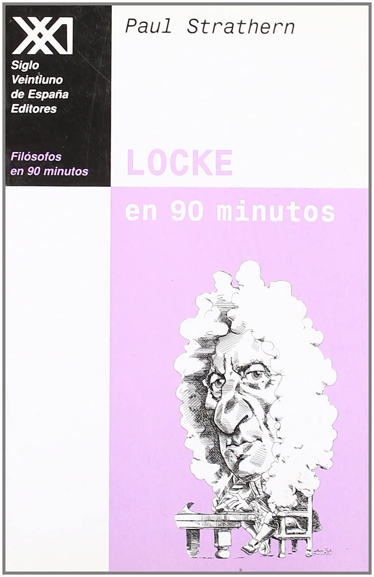 Locke en 90 minutos: (1632-1704) (Fil&oacute;sofos en 90 minutos) (Spanish Edition)