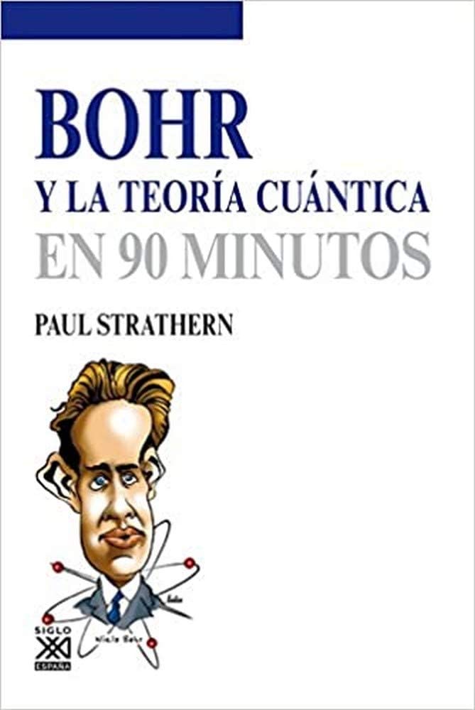 Bohr y la teor&iacute;a cu&aacute;ntica (En 90 minutos) (Spanish Edition)