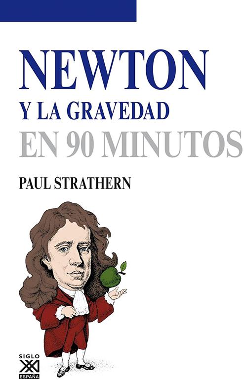 Newton y la gravedad (Los cient&iacute;ficos y sus descubrimientos) (Spanish Edition)