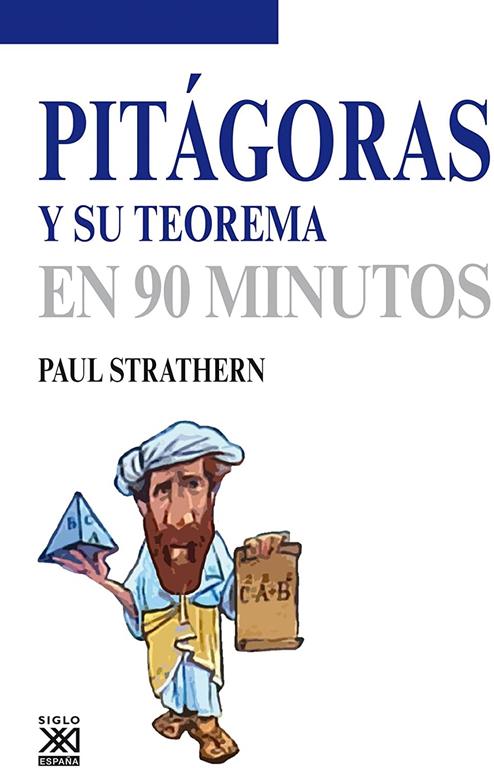 Pit&aacute;goras y su teorema (Los cient&iacute;ficos y sus descubrimientos) (Spanish Edition)