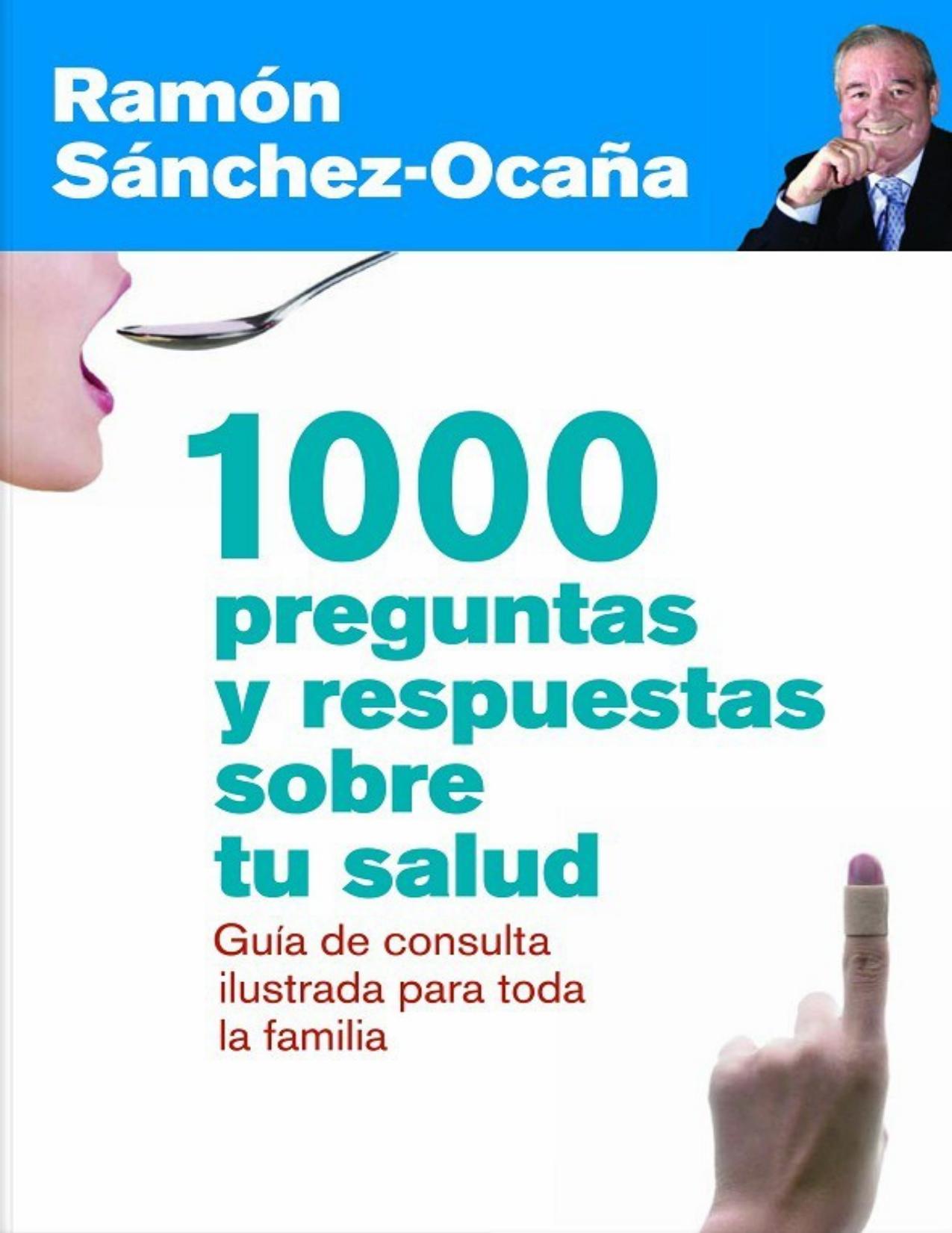 1000 preguntas y respuestas sobre tu salud: Guía ilustrada de consulta para toda la familia (Spanish Edition)