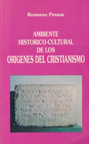 Ambiente histórico-cultural de los orígenes del cristianismo. Textos y comentarios