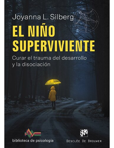 El niño superviviente. Curar el trauma del desarrollo y la disociación