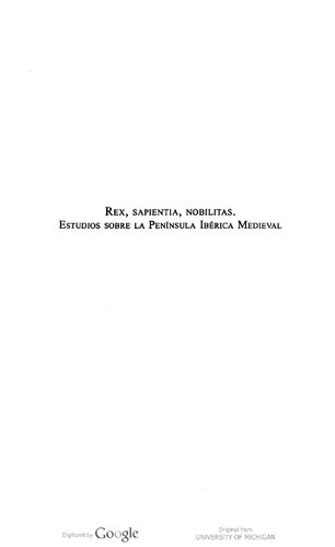 Rex, sapientia, nobilitas. Estudios sobre la Península Ibérica medieval