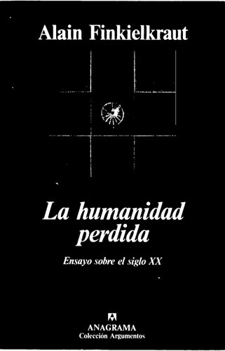 La humanidad perdida. Ensayo sobre el siglo XX