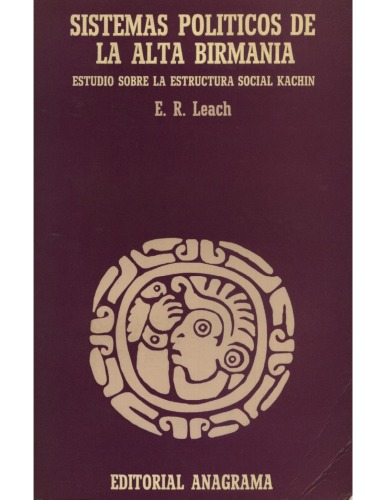 Sistemas políticos de la Alta Birmania. Estudio sobre la estructura social Kachin