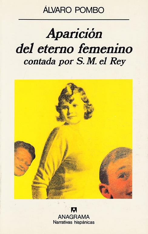 Aparici&oacute;n del eterno femenino contada por S.M. el Rey (Narrativas hisp&aacute;nicas) (Spanish Edition)