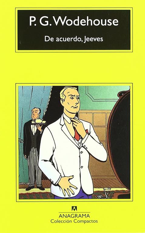 De acuerdo, Jeeves (Compactos Anagrama) (Spanish Edition)