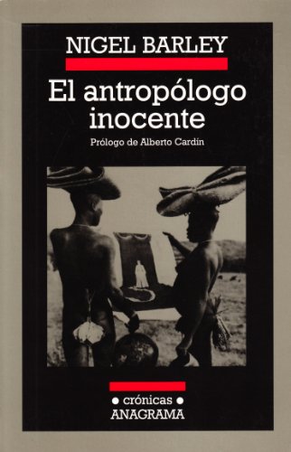 El antrop&oacute;logo inocente (Cr&oacute;nicas) (Spanish Edition)