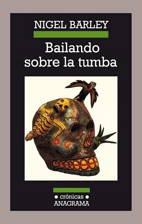 Bailando sobre la tumba: Encuentros con la muerte (Cr&oacute;nicas) (Spanish Edition)