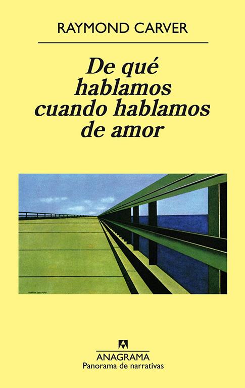 De qu&eacute; hablamos cuando hablamos de amor (Panorama de narrativas) (Spanish Edition)