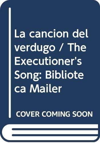 Cancion del verdugo, La (Biblioteca Mailer) (Spanish Edition)