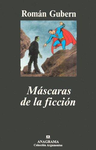 M&aacute;scaras de la ficci&oacute;n (Argumentos) (Spanish Edition)