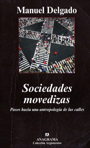 Sociedades movedizas. Pasos hacia una antropología de las calles