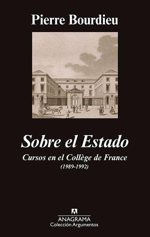 Sobre el Estado: Cursos en el Coll&egrave;ge de France (1989-1992) (Argumentos) (Spanish Edition)