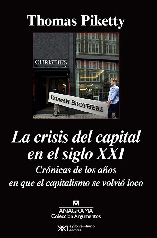 La crisis del capital en el siglo XXI (Argumentos) (Spanish Edition)