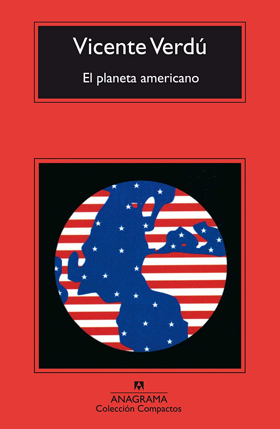 El planeta americano (Compactos Anagrama) (Spanish Edition)