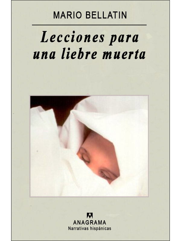 Lecciones para una liebre muerta (Narrativas hisp&aacute;nicas) (Spanish Edition)