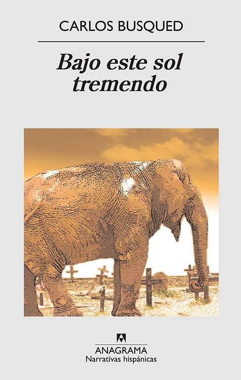 Bajo este sol tremendo (Narrativas hisp&aacute;nicas) (Spanish Edition)