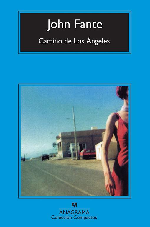 Camino de Los &Aacute;ngeles (Compactos Anagrama) (Spanish Edition)