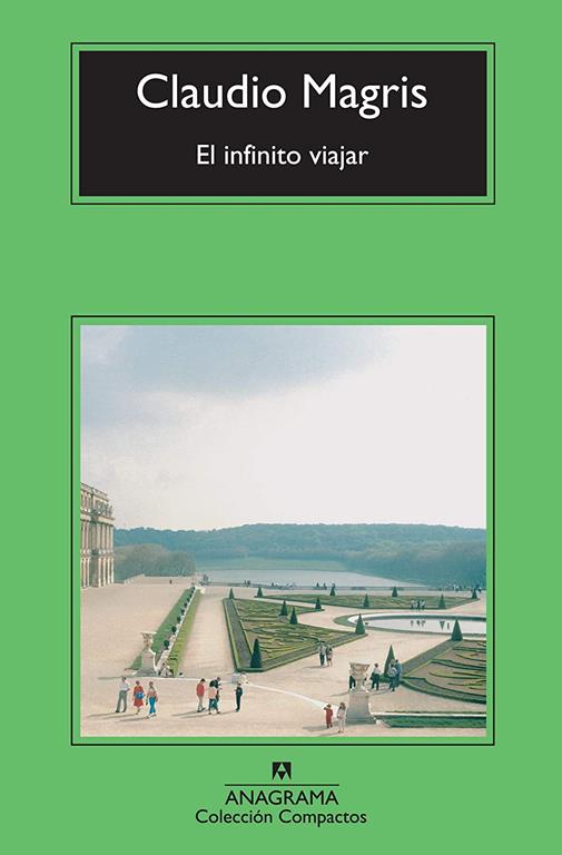 El infinito viajar (Compactos Anagrama) (Spanish Edition)