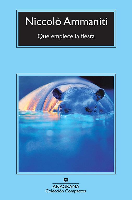 Que empiece la fiesta (Compactos Anagrama) (Spanish Edition)