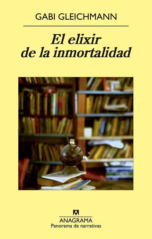 El elixir de la inmortalidad (Panorama de narrativas) (Spanish Edition)