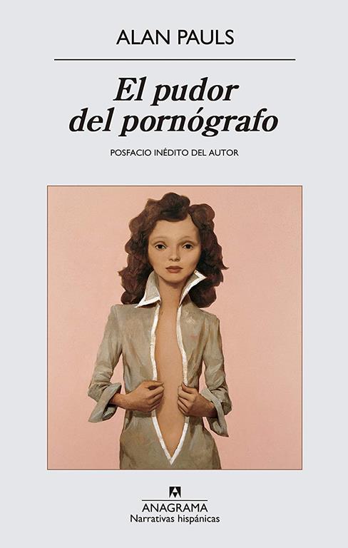 El pudor del porn&oacute;grafo (Narrativas hisp&aacute;nicas) (Spanish Edition)