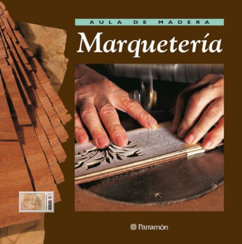 Manual completo de la madera : ebanistería, torno, marquetería, restauración.