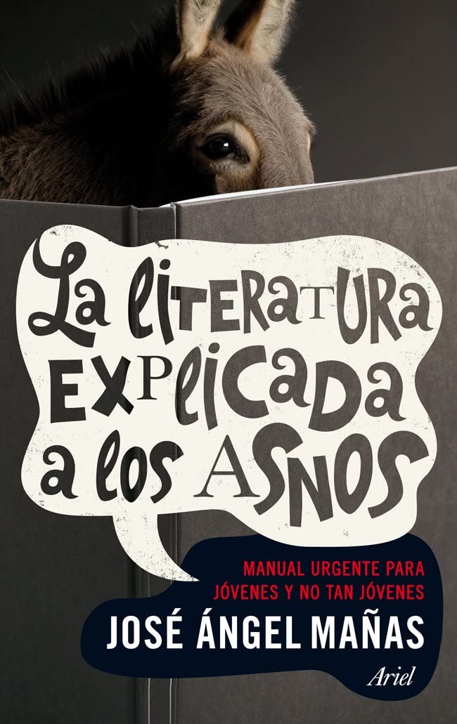 La literatura explicada a los asnos: Manual urgente para j&oacute;venes y no tan j&oacute;venes (Claves) (Spanish Edition)