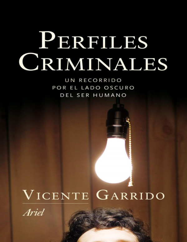 Perfiles criminales : un recorrido por el lado oscuro del ser humano