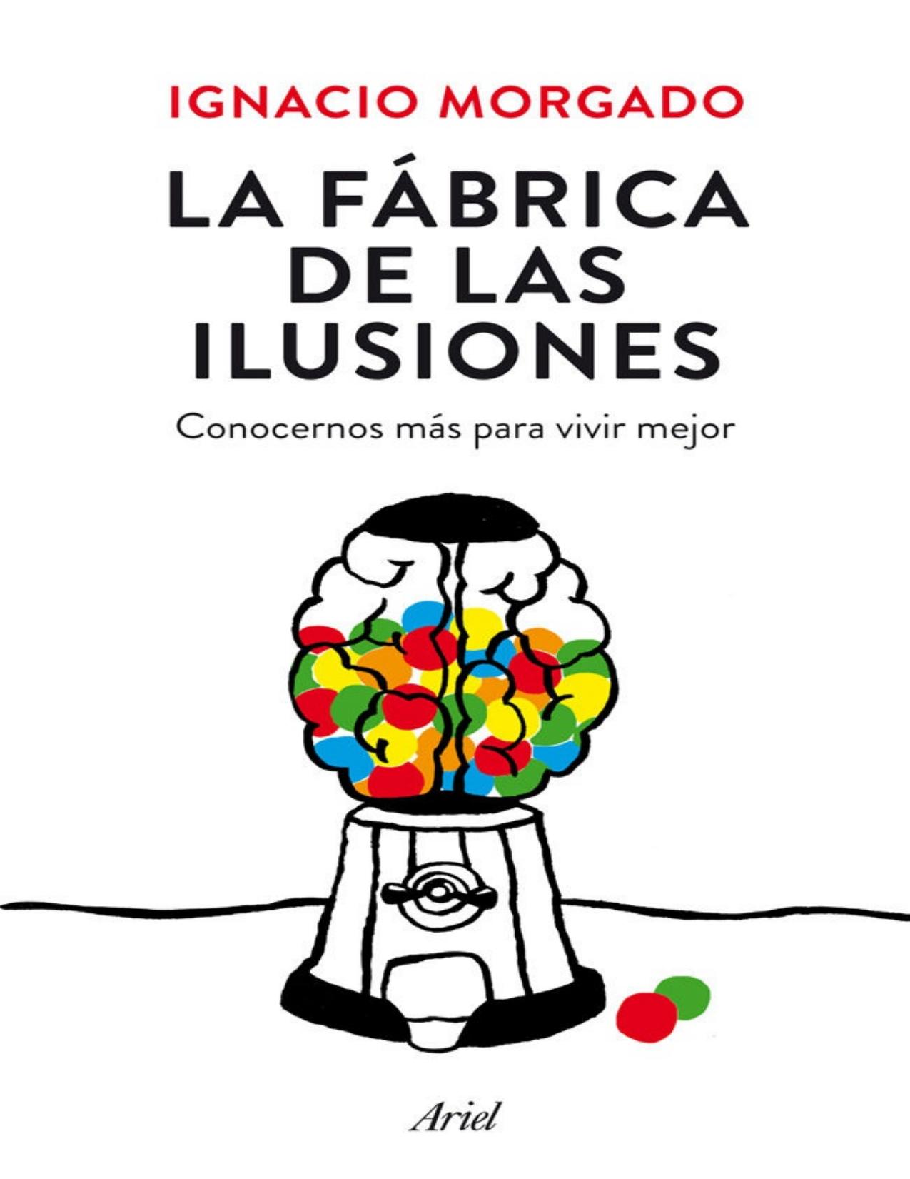 La fábrica de las ilusiones : Conocernos más para ser mejores