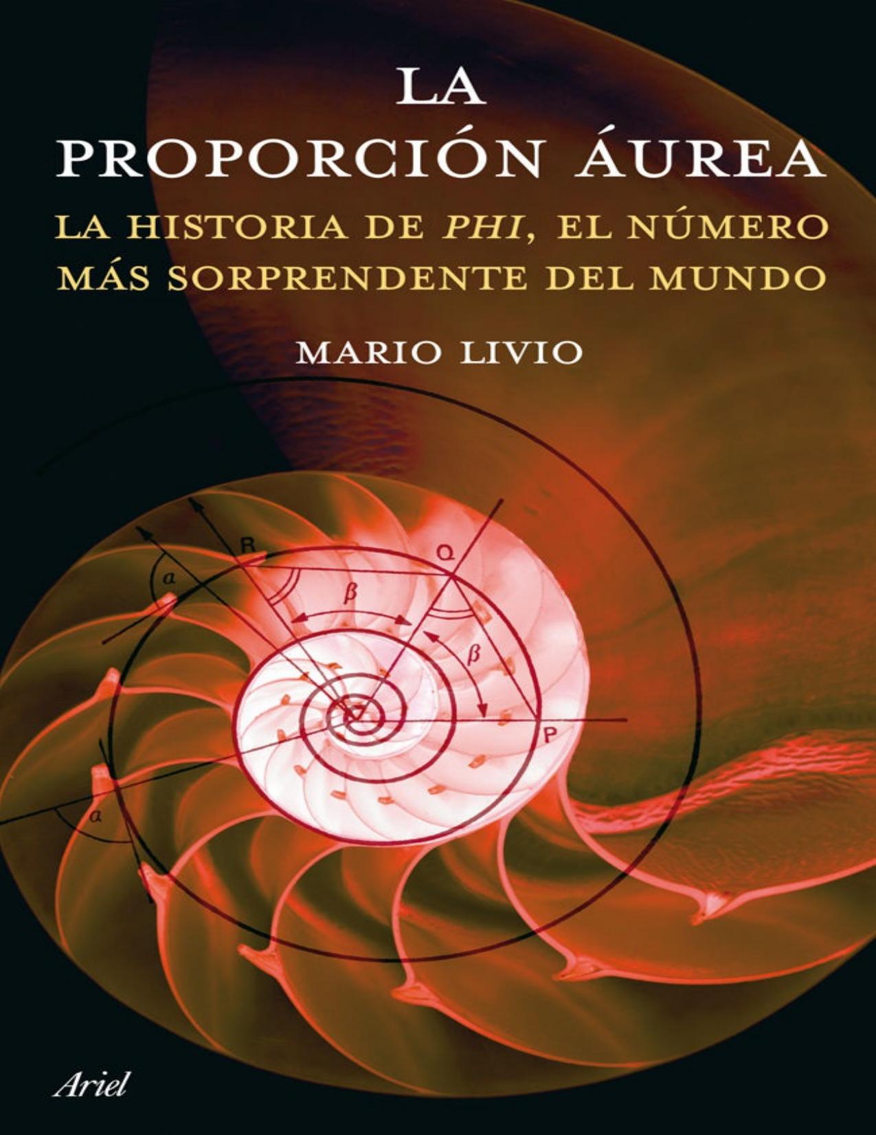 La proporción áurea : la historia de Phi, el número más sorprendente del mundo