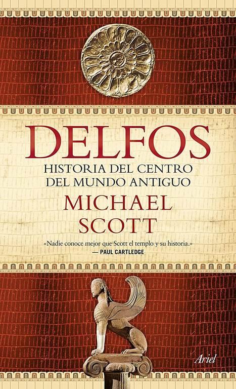 Delfos: Historia del centro del mundo antiguo (Ariel) (Spanish Edition)