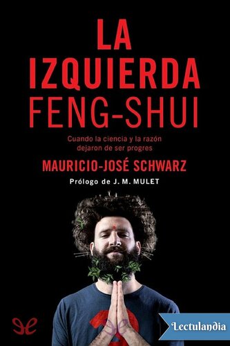 La izquierda feng-shui: Cuando la ciencia y la razón dejaron de ser progres