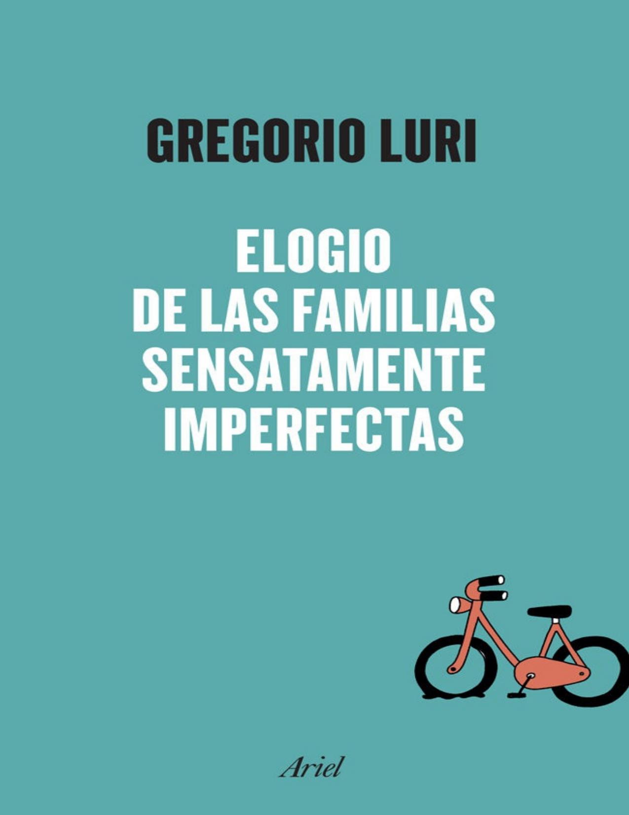 Elogio de las familias sensatamente imperfectas (Spanish Edition)