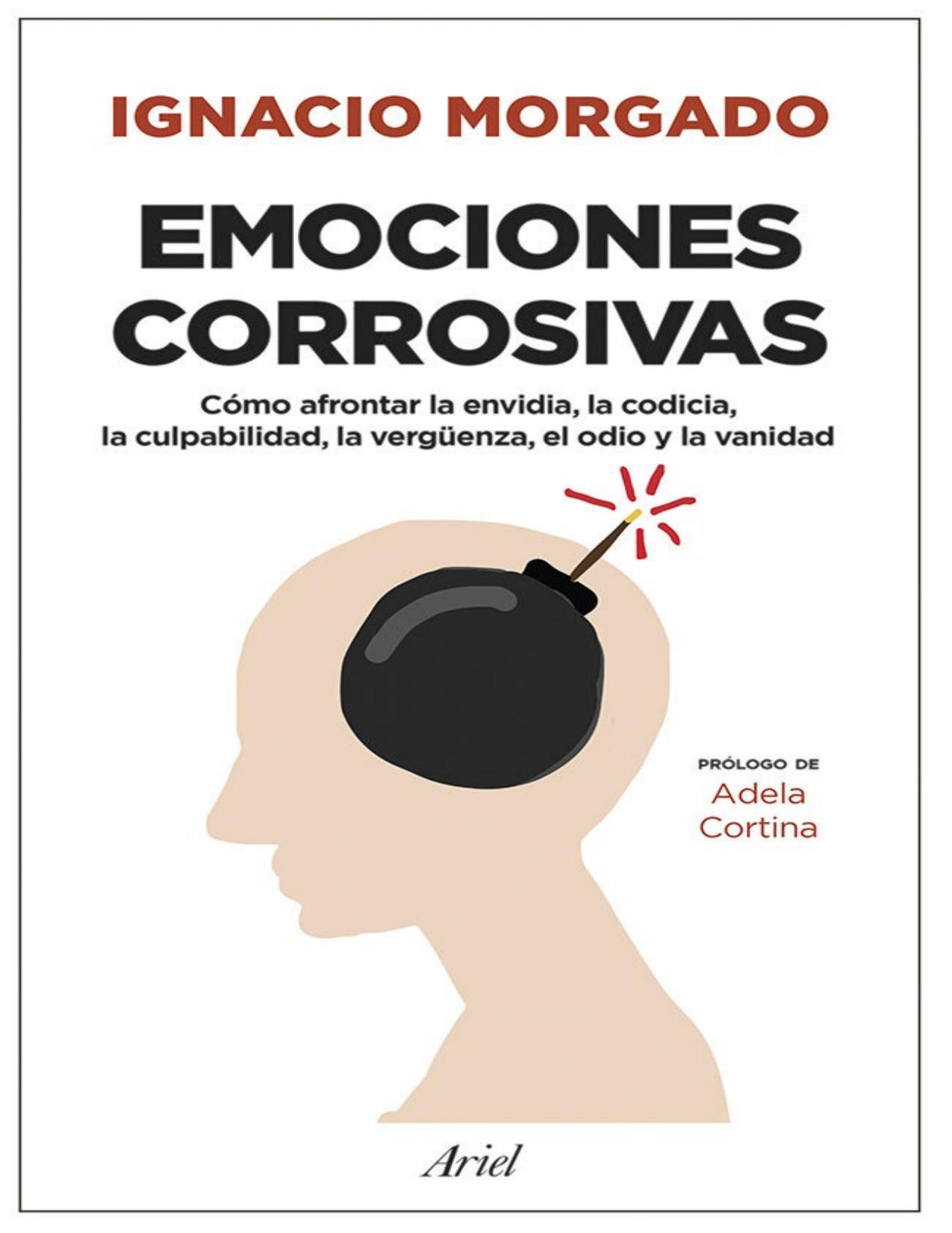 Emociones corrosivas : Cómo afrontar la envidia, la codicia, la culpabilidad, la vergüenza, el odio y la vanidad