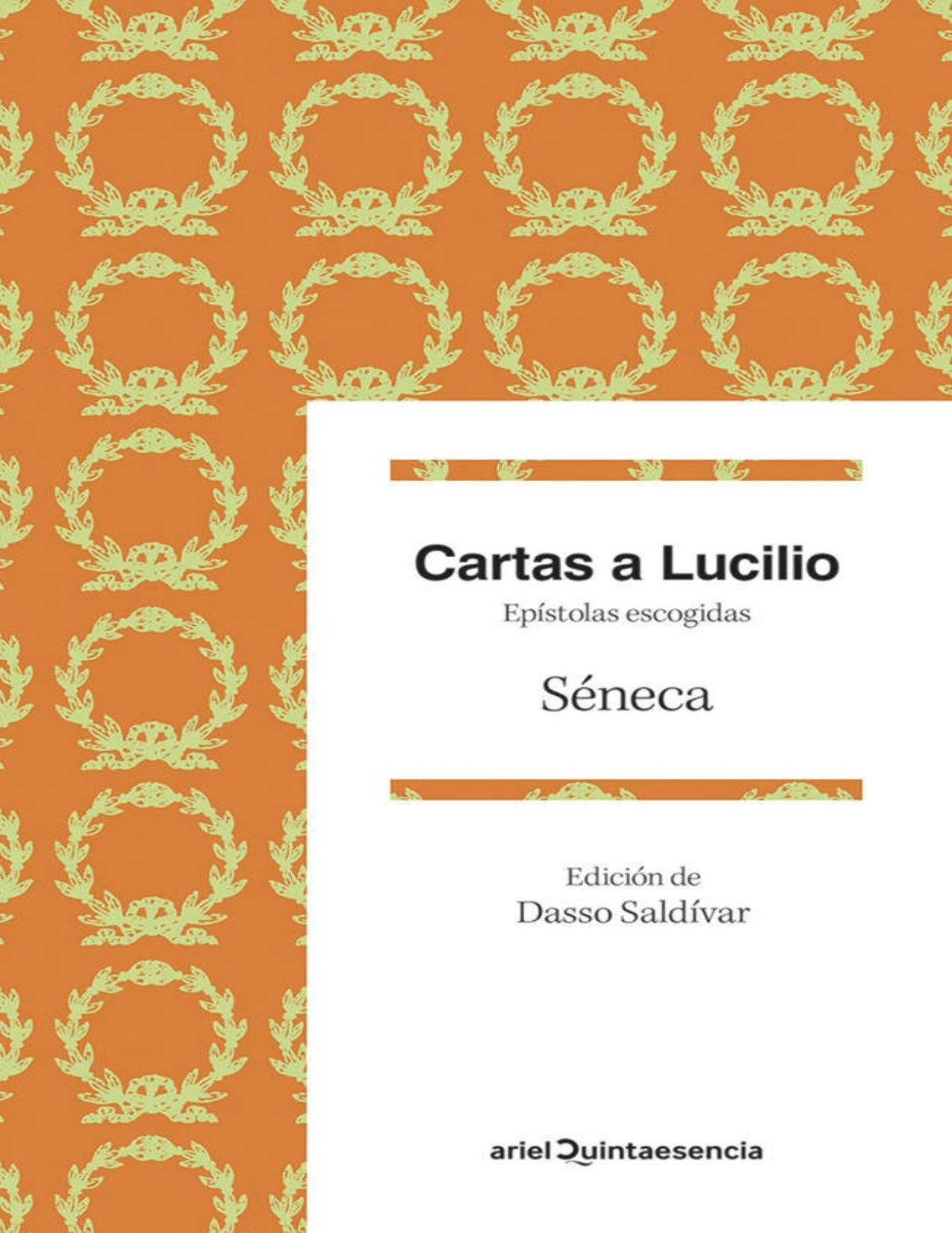 Cartas a Lucilio: Epístolas escogidas. Edición de Dasso Saldívar