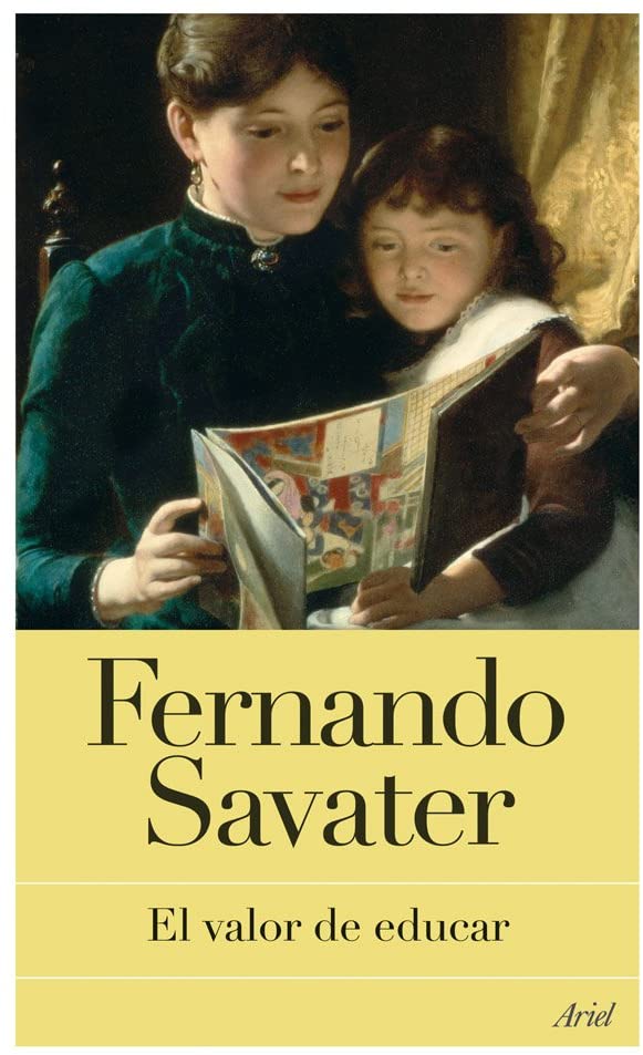 El valor de educar (Biblioteca Fernando Savater) (Spanish Edition)