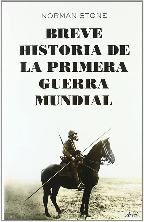 Breve historia de la primera guerra mundial (Ariel) (Spanish Edition)