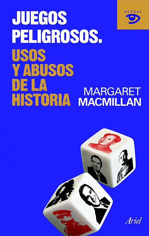 Juegos peligrosos: Usos y abusos de la historia (Actual) (Spanish Edition)